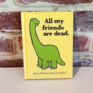 All My Friends Are Dead Coffee Table Book